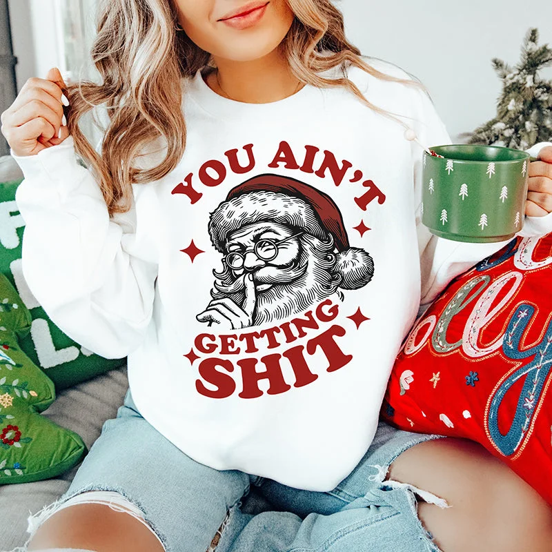 Women's Hooded Sweatshirts with Sherpa LiningYou Ain't Getting Shit Christmas Crewneck